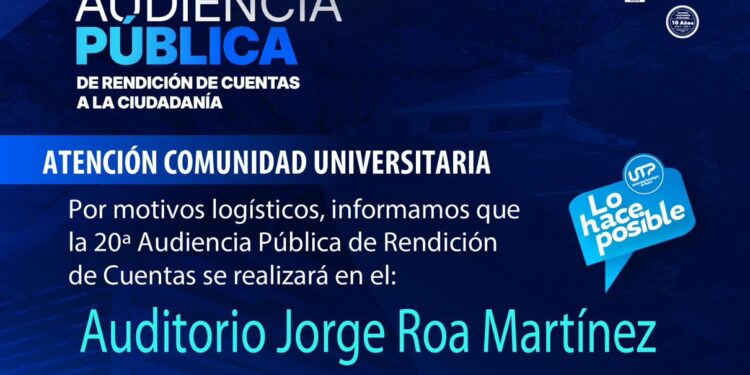 La UTP invita a su 20.ª Audiencia Pública este 22 de mayo en el Auditorio Jorge Roa Martínez