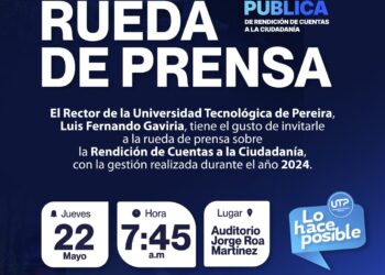 Universidad Tecnológica de Pereira invita a rueda de prensa sobre Rendición de Cuentas 2024 en el Auditorio Jorge Roa Martínez