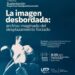 Sustentacion proyecto de investigacion-creacionLa imagen desbordada: archivo imaginado del desplazamiento forzado