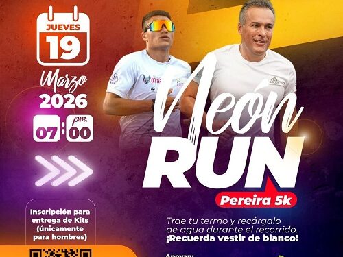 CON CARRERA NEÓN RUN 5K, PEREIRA CELEBRARÁ EL DÍA DEL HOMBRE