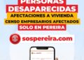 SI TIENES AFECTACIONES, POR FAVOR NO ESPERES: INGRESA TU REPORTE EN SOSPEREIRA.COM Y COMPLETA EL FORMULARIO OFICIAL
