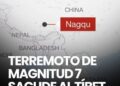 Catástrofe en Asia: Terremoto de magnitud 7.0 sacude el Tíbet y deja al menos 16 muertos